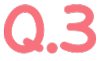 Q.3