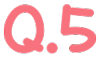 Q.5
